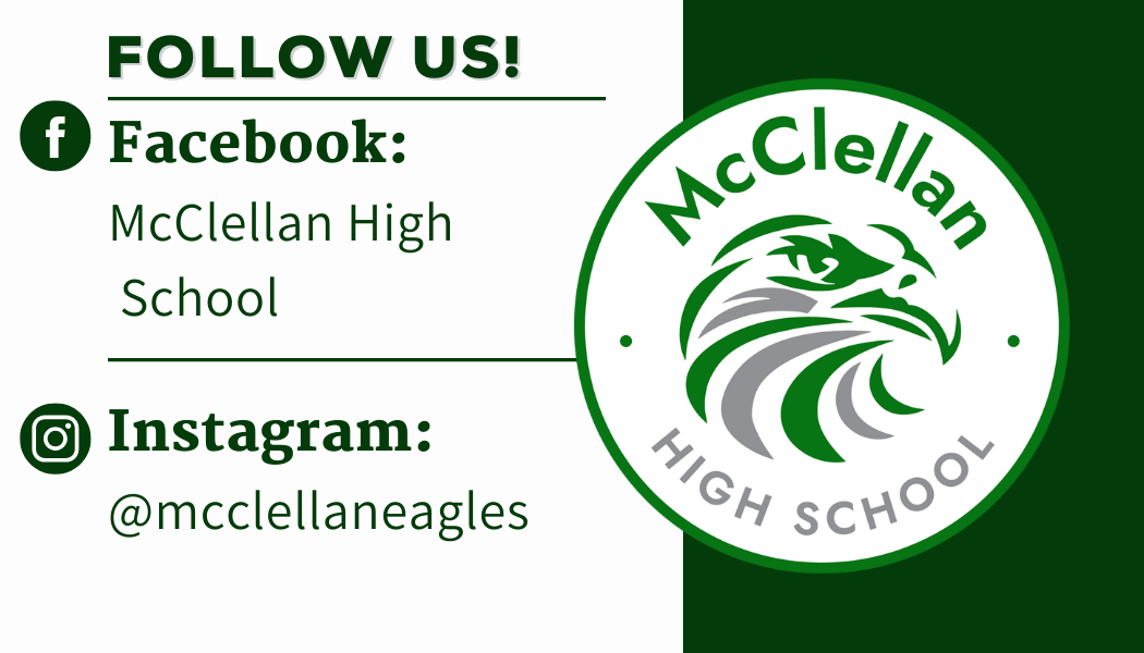 MHS Follow us branding-Facebook: McClellan High School. Instagram:@mcclellaneagles